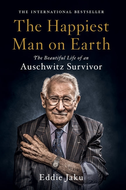 The Happiest Man on Earth: The Beautiful Life of an Auschwitz Survivor Harper Paperbacks