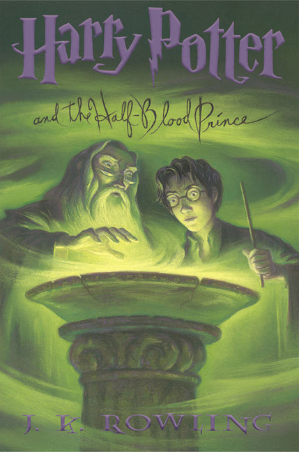 Harry Potter and the Half-Blood Prince (Harry Potter, Book 6): Volume 6 Arthur A. Levine Books