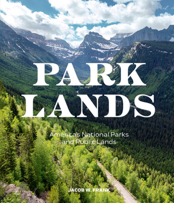 Parklands: America's National Parks and Public Lands Gibbs Smith