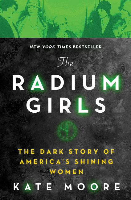 The Radium Girls: The Dark Story of America's Shining Women Sourcebooks