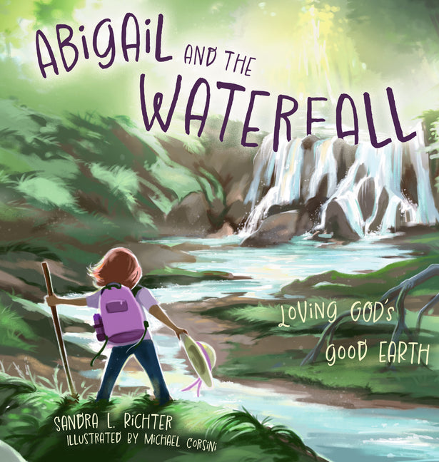 Abigail and the Waterfall: Loving God's Good Earth IVP Kids