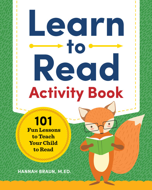 Learn to Read Activity Book: 101 Fun Phonics Lessons to Teach Your Child to Read Callisto Kids