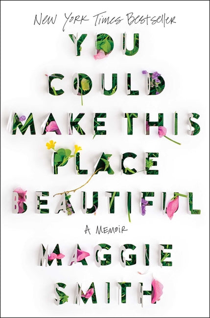 You Could Make This Place Beautiful: A Memoir Atria/One Signal Publishers