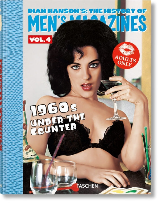 Dian Hanson's: The History of Men's Magazines. Vol. 4: 1960s Under the Counter Taschen