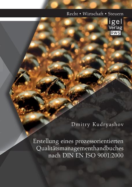 Erstellung eines prozessorientierten Qualitätsmanagementhandbuches nach DIN EN ISO 9001: 2000 Igel