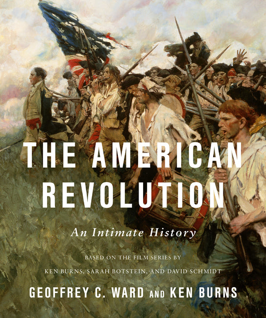 The American Revolution: An Intimate History Knopf Publishing Group