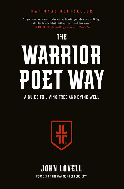 The Warrior Poet Way: A Guide to Living Free and Dying Well Sentinel