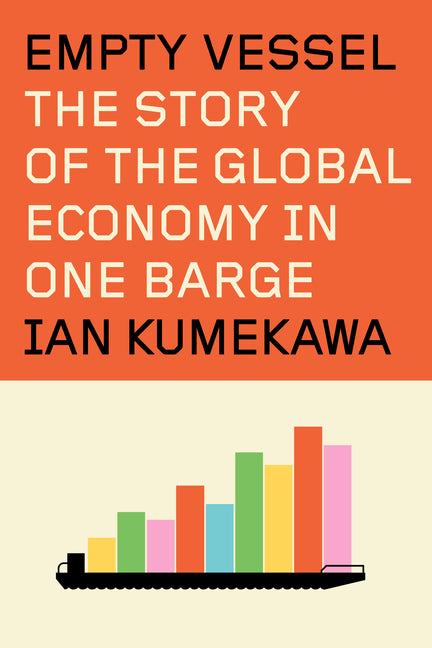 Empty Vessel: The Story of the Global Economy in One Barge Knopf Publishing Group
