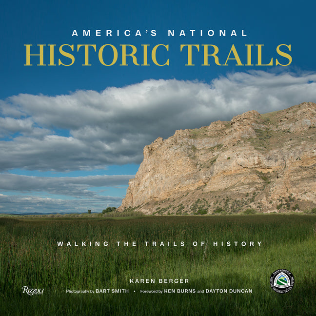 America's National Historic Trails: Walking the Trails of History Rizzoli International Publications