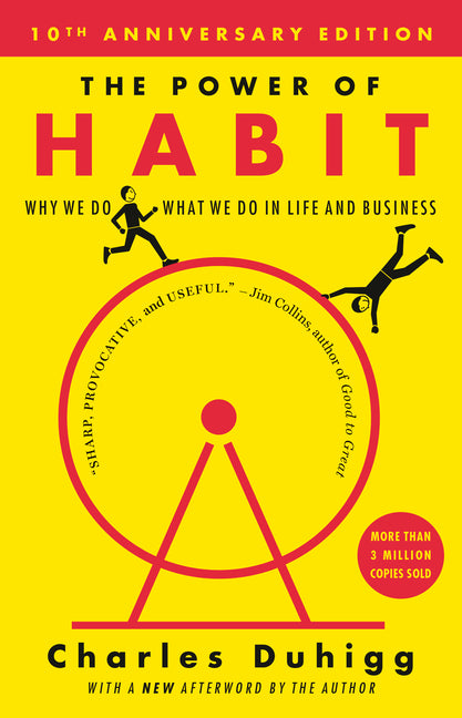 The Power of Habit: Why We Do What We Do in Life and Business Random House Trade