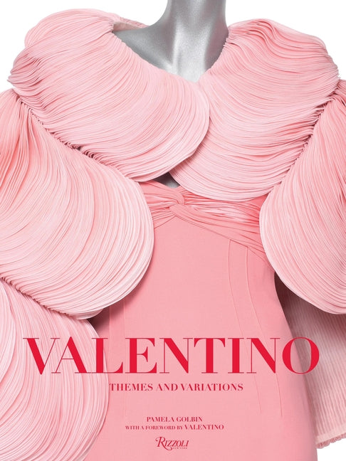 Valentino: Themes and Variations Rizzoli International Publications