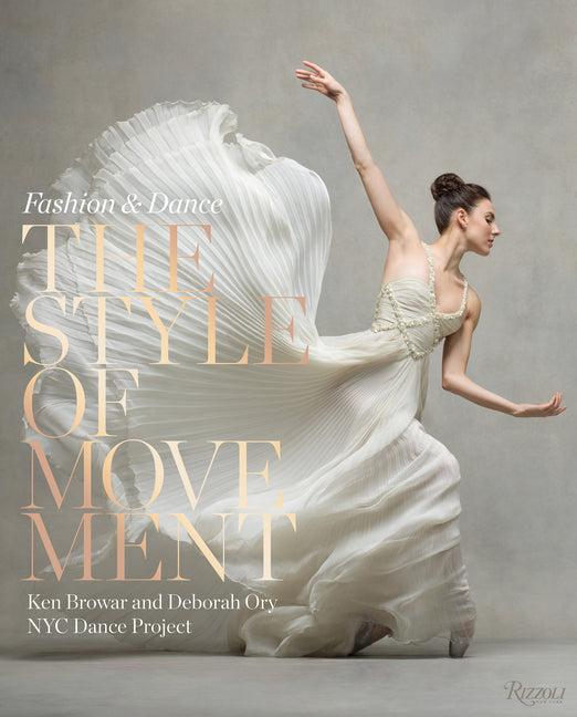 The Style of Movement: Fashion & Dance Rizzoli International Publications