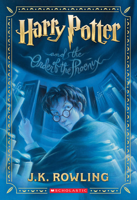 Harry Potter and the Order of the Phoenix (Harry Potter, Book 5) Scholastic Inc.