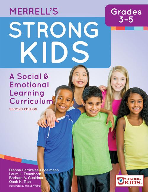 Merrell's Strong Kids--Grades 3-5: A Social and Emotional Learning Curriculum, Second Edition Brookes Publishing Company