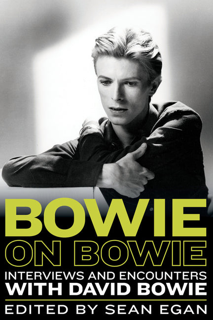 Bowie on Bowie: Interviews and Encounters with David Bowie Chicago Review Press