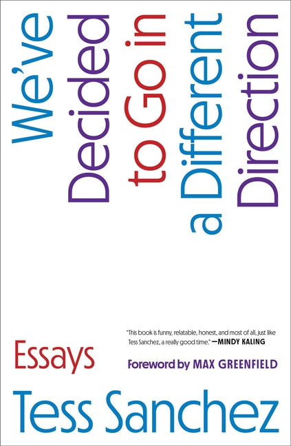 We've Decided to Go in a Different Direction: Essays Gallery Books