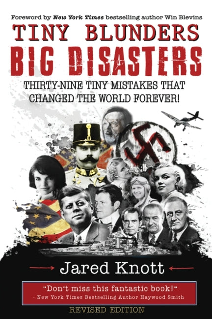 Tiny Blunders/Big Disasters: Thirty-Nine Tiny Mistakes That Changed the World Forever (Revised Edition) Jefferson Central Publishing