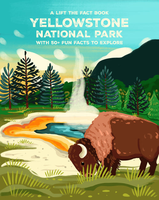 Yellowstone National Park: Lift the Fact Five Mile Press