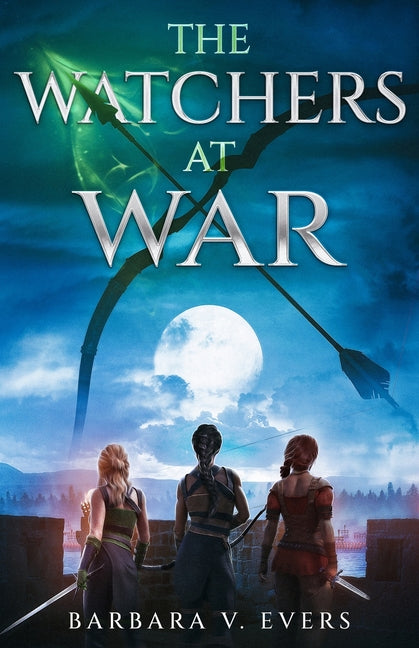 The Watchers at War: The Watchers of Moniah Cameleopard Press