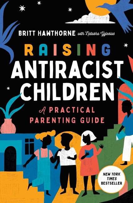 Raising Antiracist Children: A Practical Parenting Guide S&s/Simon Element