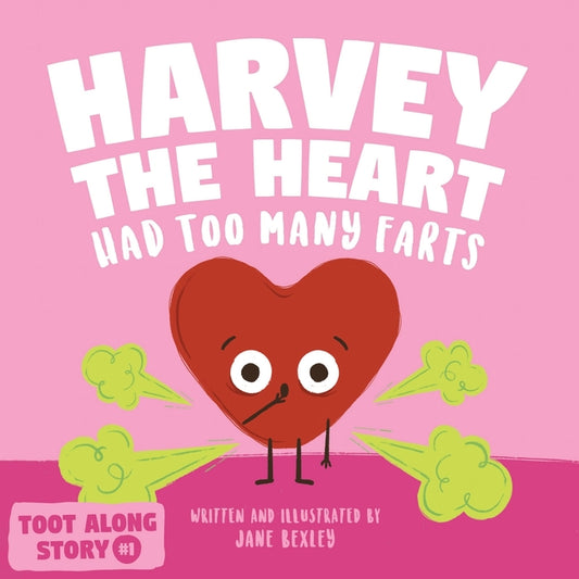 Harvey The Heart Had Too Many Farts: A Rhyming Read Aloud Story Book For Kids And Adults About Farting and Friendship, A Valentine's Day Gift For Boys Independently Published