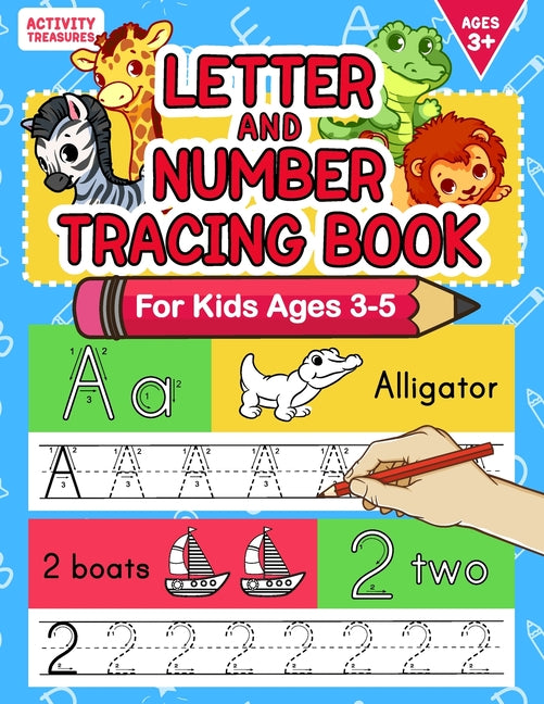 Letter And Number Tracing Book For Kids Ages 3-5: A Fun Practice Workbook To Learn The Alphabet And Numbers From 0 To 30 For Preschoolers And Kinderga Independently Published