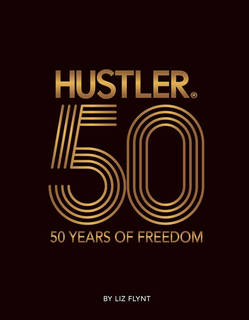 Hustler(r)50: 50 Years of Freedom Radius Book Group